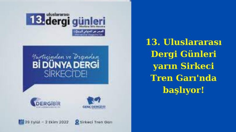 13’üncü Uluslararası Dergi Günleri yarın Sirkeci Garı’nda başlıyor!