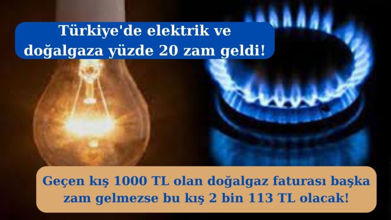 Türkiye’de elektrik ve doğalgaza yüzde 20 zam!