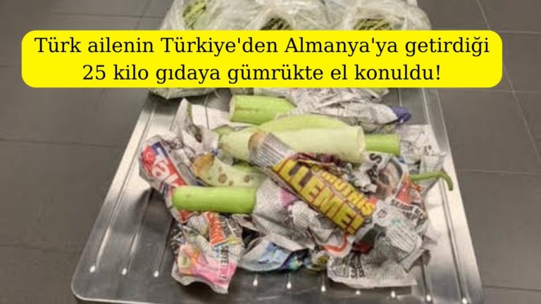 Almanya gümrüğü, Türk ailenin getirdiği gıdalara el koydu!