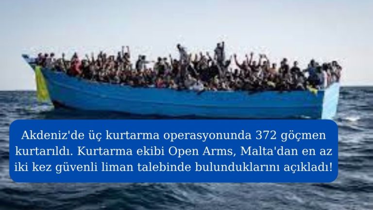 Akdeniz’de kurtarılan 372 göçmeni için güvenli liman aranıyor!
