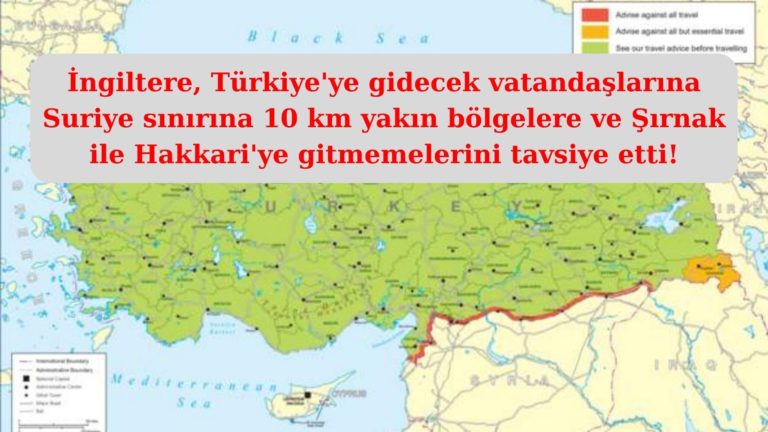 İngiltere Türkiye’ye gidecek vatandaşlarını uyardı!