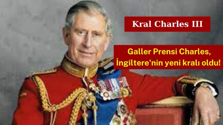 İngiltere’nin yeni kralı Kral Charles III oldu!