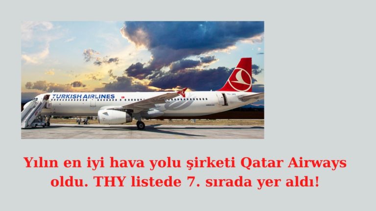 En iyi hava yolu şirketi Qatar Airways, THY 7’inci sırada yer aldı!