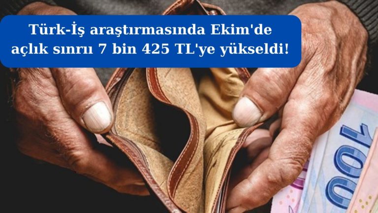 Türkiye’de açlık sınırı 7 bin 425 TL’ye yükseldi!
