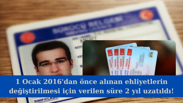 Yeni tip ehliyetler için başvuru süresi 2 yıl uzatıldı!