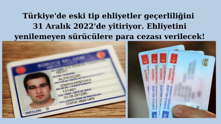 Türkiye’de eski tip ehliyetler yıl sonunda geçersiz sayılacak!