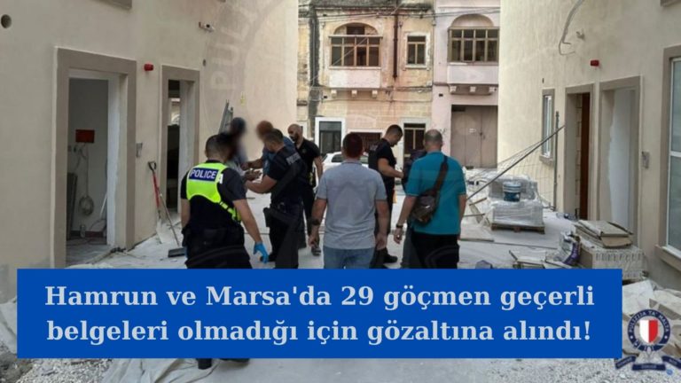Hamrun ve Marsa’da 29 göçmen gözaltına alındı!