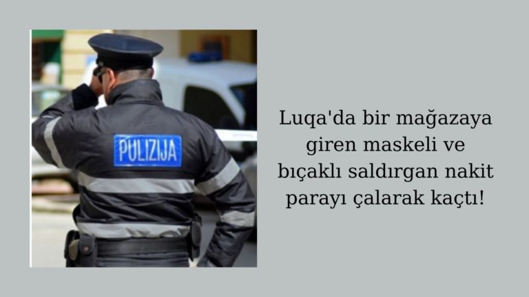 Luqa’da bıçaklı saldırgan mağazayı soydu!