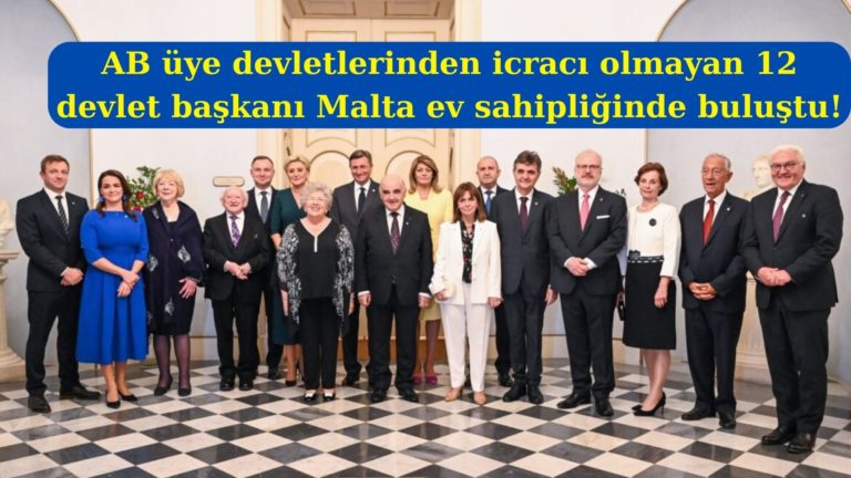 AB ülkelerinden icracı olmayan 11 devlet başkanı Malta’da