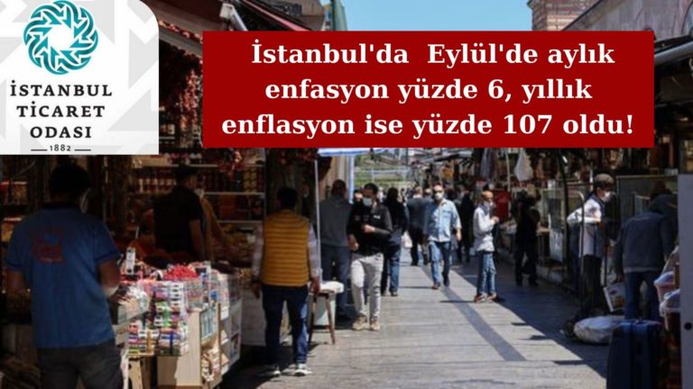 İstanbul’da fiyatlar aylık yüzde 6, yıllık yüzde 107 arttı!