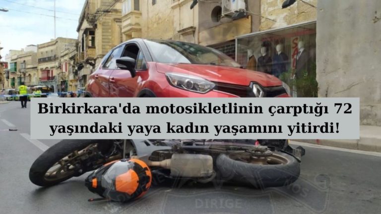 Motosikletlinin çarptığı 72 yaşındaki kadın öldü!