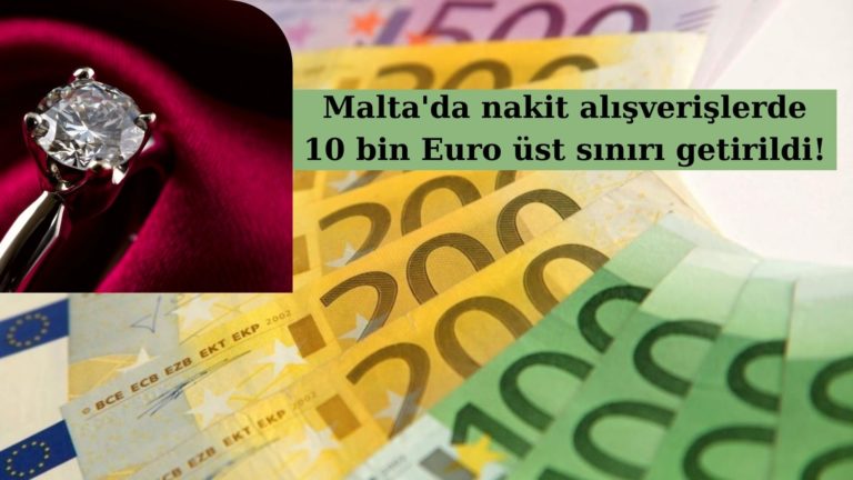 Malta’da nakit alışverişlerde 10 bin Euro sınırı getirildi!