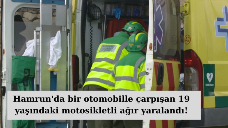 Hamrun’da otomobille çarpışan motosikletli ağır yaralandı!