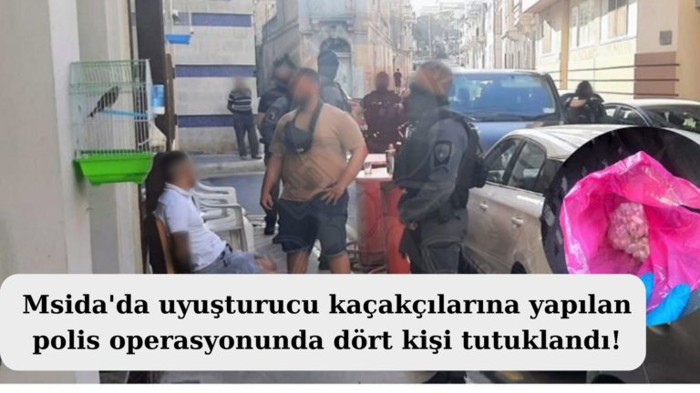 Msida’da uyuşturucu operasyonunda dört kişi tutuklandı!