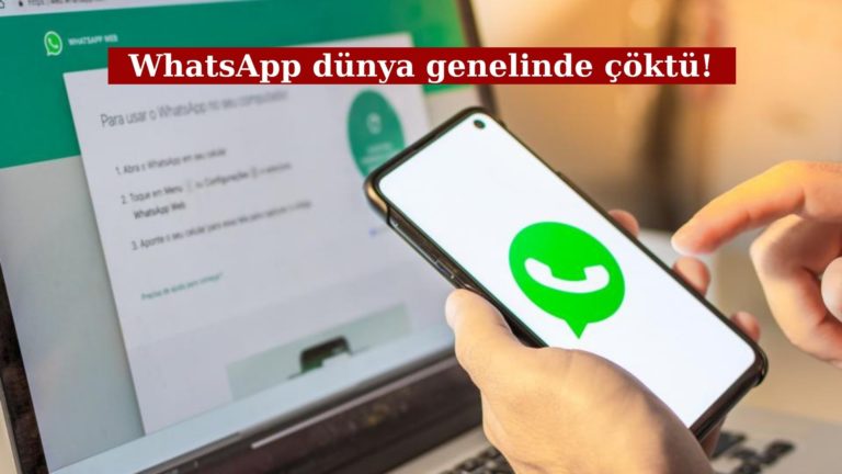 WhatsApp dünya genelinde çöktü!