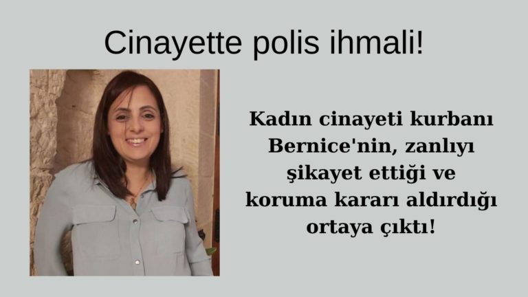 Polis, Bernice’yi tüm şikayetlerine rağmen koruyamadı!