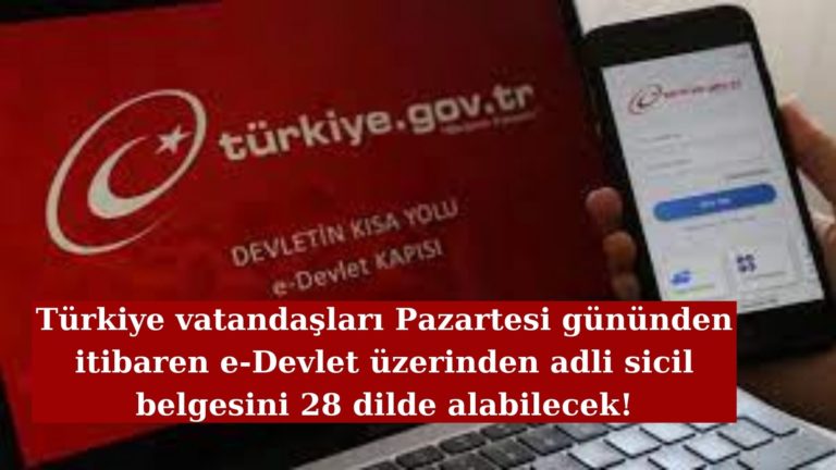 e-Devlet üzerinden 28 dilde adli sicil belgesi alınabilecek!