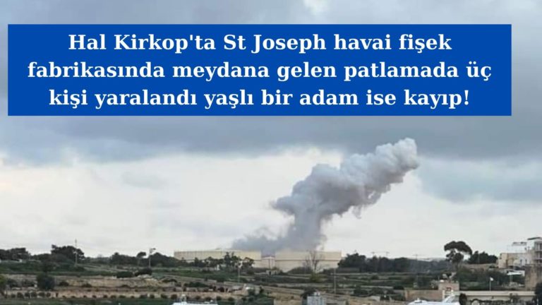 Hal Kirkop’ta havai fişek fabrikasında patlama meydana geldi!