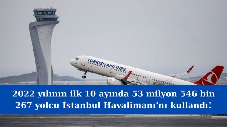 İstanbul Havalimanı’nı kullanan yolcu sayısı 54 milyona yaklaştı!