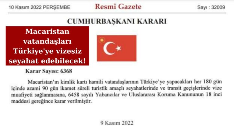 Macaristan vatandaşları vizesiz Türkiye’ye seyahat edebilecekler!