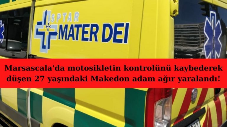 Marsascala’da motosikletinden düşen Makedon ağır yaralandı!