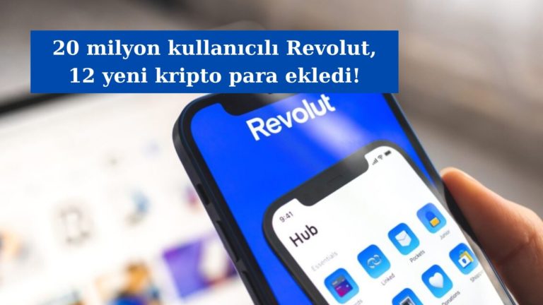 20 bin kullanıcılı Revolut 12 yeni kripto para ekledi!