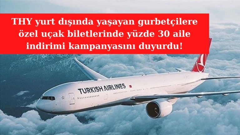 THY’den yurt dışında yaşayanlara özel yüzde 30 aile indirimi!