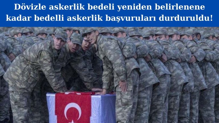 Dövizle askerlik başvuruları durduruldu!