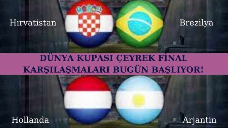 Dünya Kupası’nda Çeyrek Final karşılaşmaları bugün başlıyor!