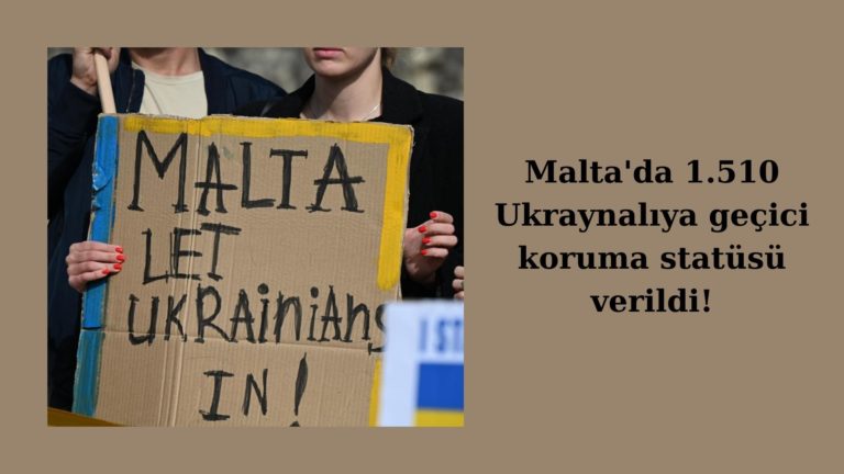 Malta’da 1.510 Ukraynalıya geçici koruma statüsü verildi!