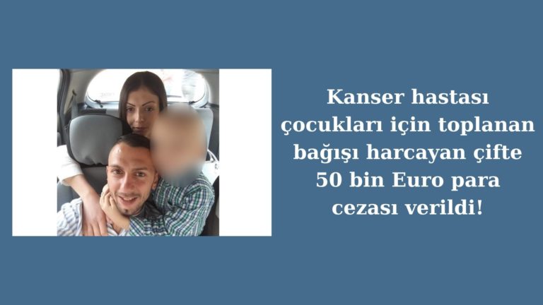 Kanserli çocuklarının yardım parasını harcayan çifte para cezası!