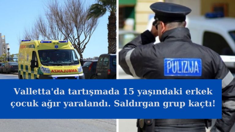 Valletta’da tartışmada15 yaşındaki erkek çocuk ağır yaralandı!