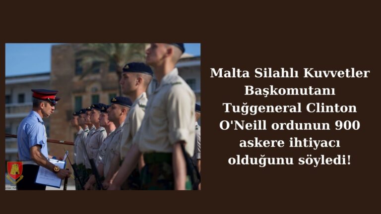 Malta Silahlı Kuvvetleri’nden asker alımı çağrısı!
