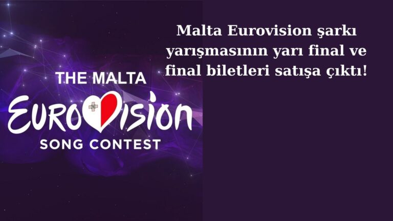 Malta Eurovision Şarkı Yarışması final biletleri satışa çıktı!