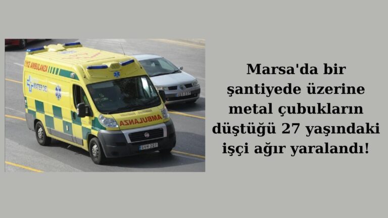 Marsa’daki iş kazasında işçi ağır yaralandı!