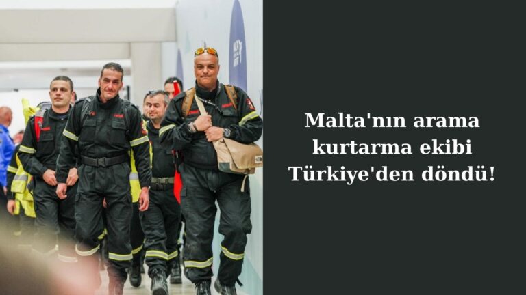 Malta kurtarma ekibi Türkiye’den döndü!