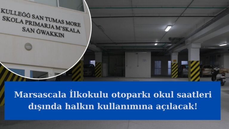 Marsascala ilkokul otoparkı halkın kullanımına da açılıyor!