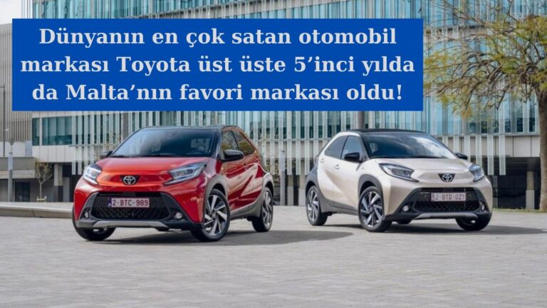 Malta’da Toyota üst üste 5’inci yılda da en çok satan marka oldu!