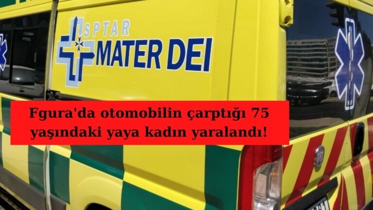 Fgura’da otomobilin ezdiği yaşlı kadın yaralandı!