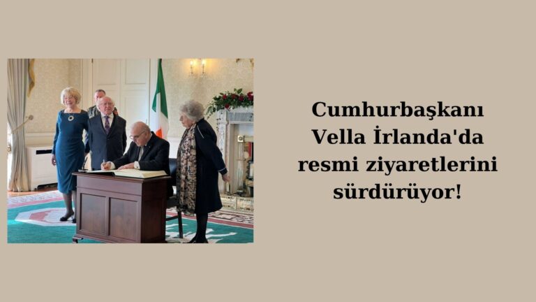 Cumhurbaşkanı Vella resmi ziyaret için İrlanda’da!