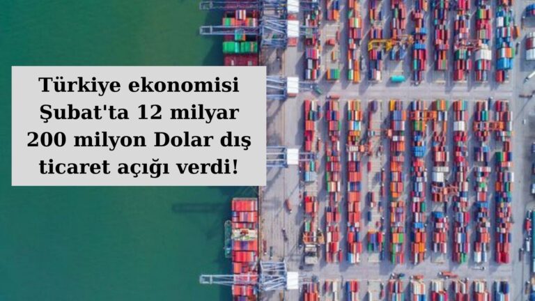 Türkiye’nin ilk iki ayda dış ticaret açığı 26 milyar Doları aştı!