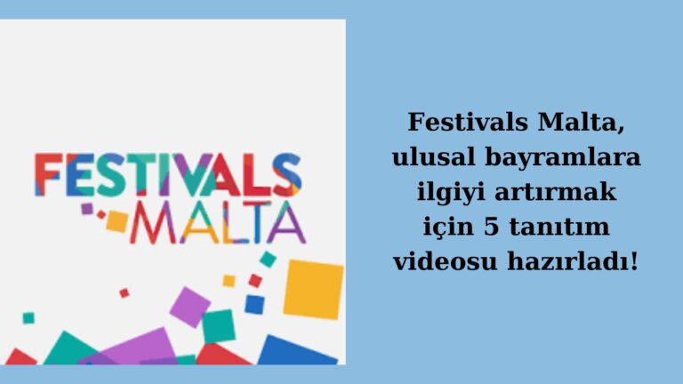 Festivals Malta’dan ulusal bayramlara ilgiyi artırmak için kampanya!