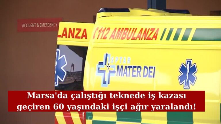 Marsa’da iş kazasında 60 yaşındaki işçi ağır yaralandı!