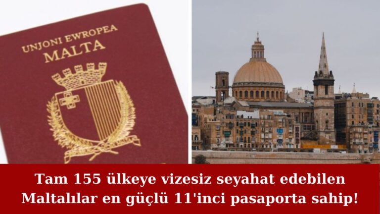 Güçlü pasaportlar listesinde Malta 11’inci sırada!