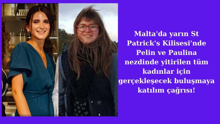 Malta’da yarın Pelin ve Paulina nezdinde tüm kadınlar için buluşacak!