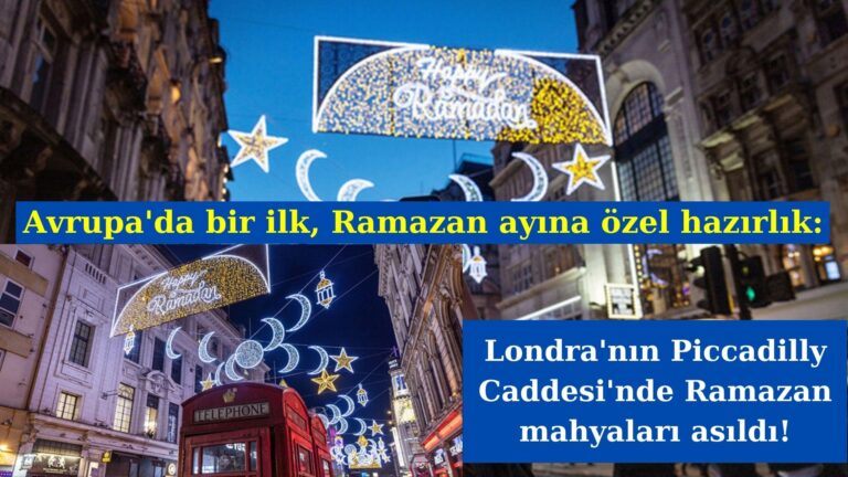 Avrupa’da bir ilk: Londra’ya Ramazan mahyaları asıldı!