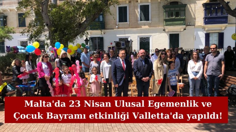 Malta’da bir 23 Nisan daha şiir, dans ve şarkılarla kutlandı!