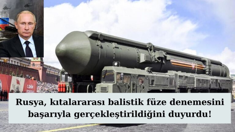 Rusya kıtalararası balistik füze denemesinin başarıyla gerçekleştiğini duyurdu!