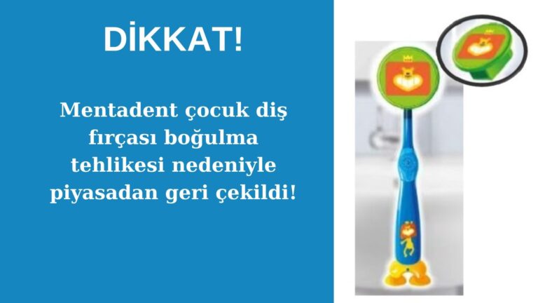 Mentadent çocuk diş fırçası piyasadan toplatıldı!