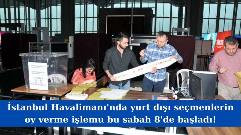 İstanbul Havalimanı’nda oy verme işlemi başladı!